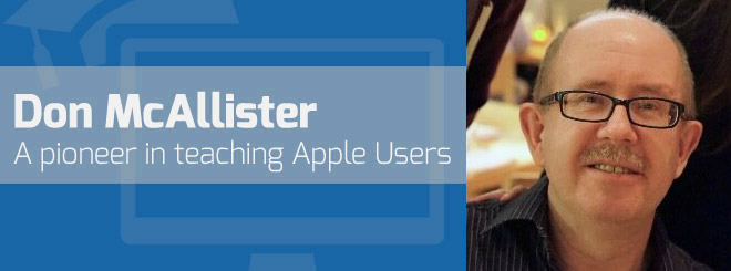 Don McAllister - A pioneer in teaching Apple Users 